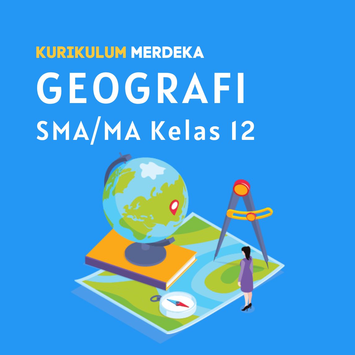 K-MERDEKA Geografi SMA Kelas 12