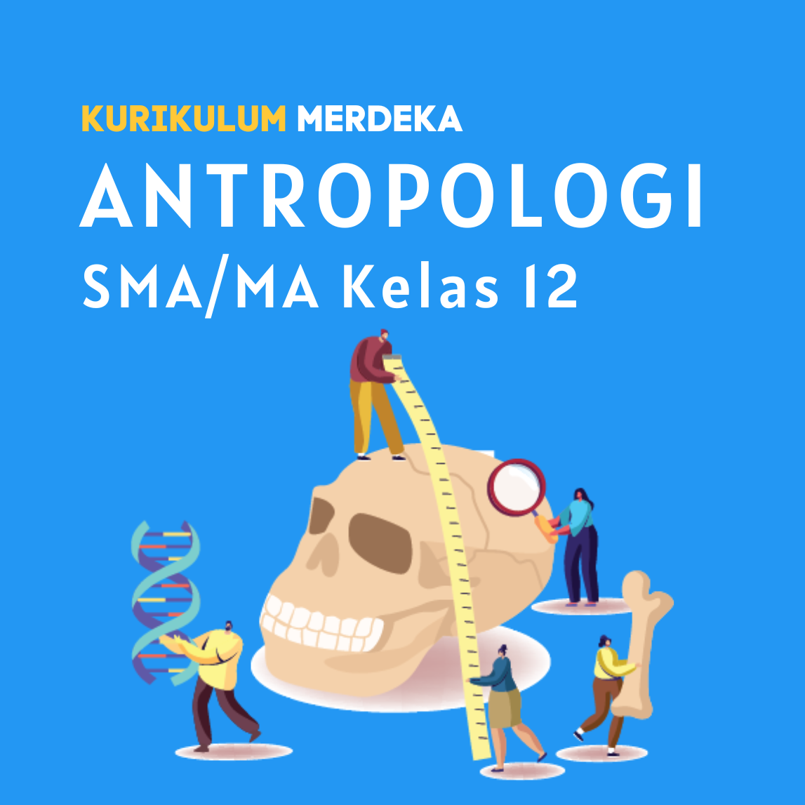 K-MERDEKA Antropologi SMA Kelas 12