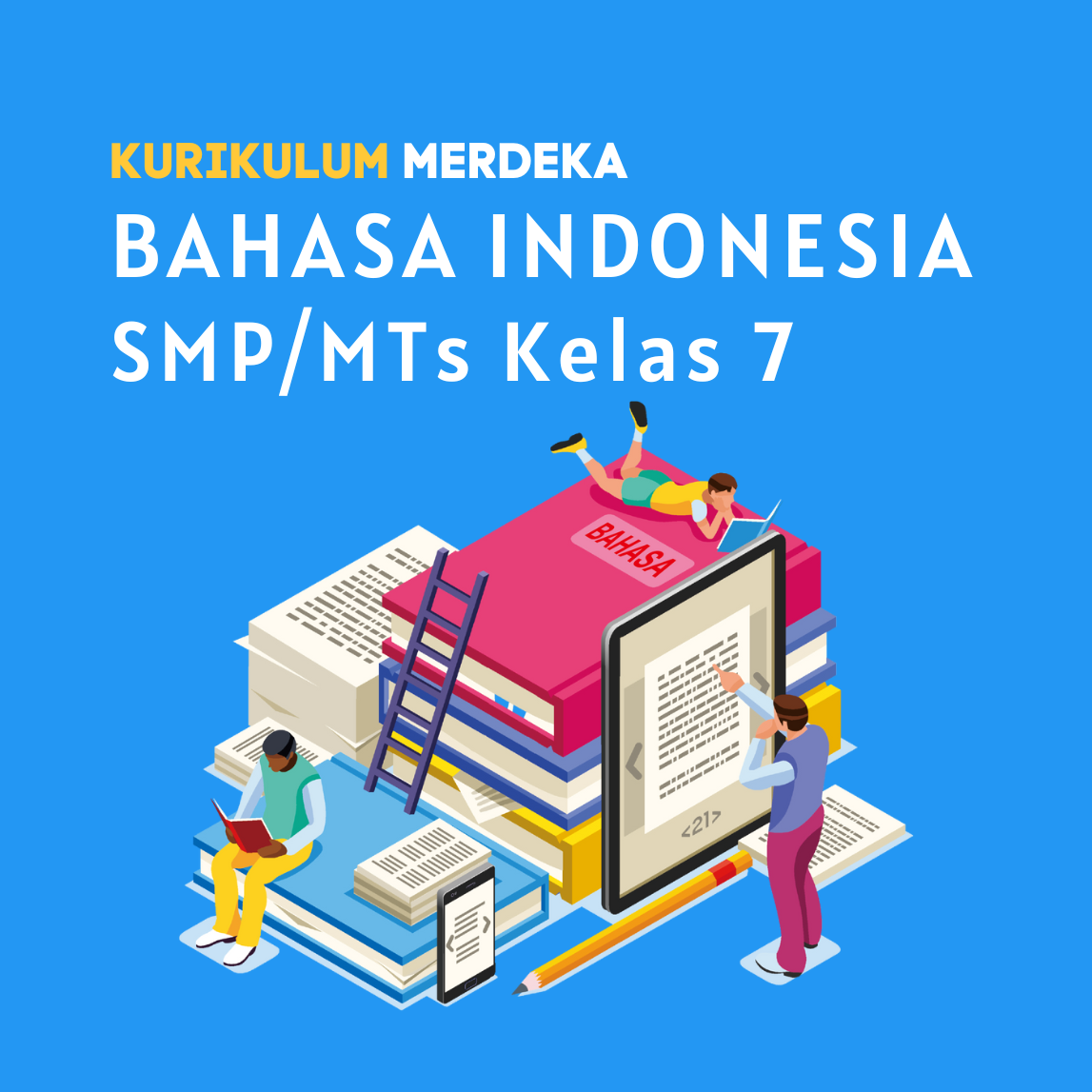 K-MERDEKA Bahasa Indonesia SMP Kelas 7