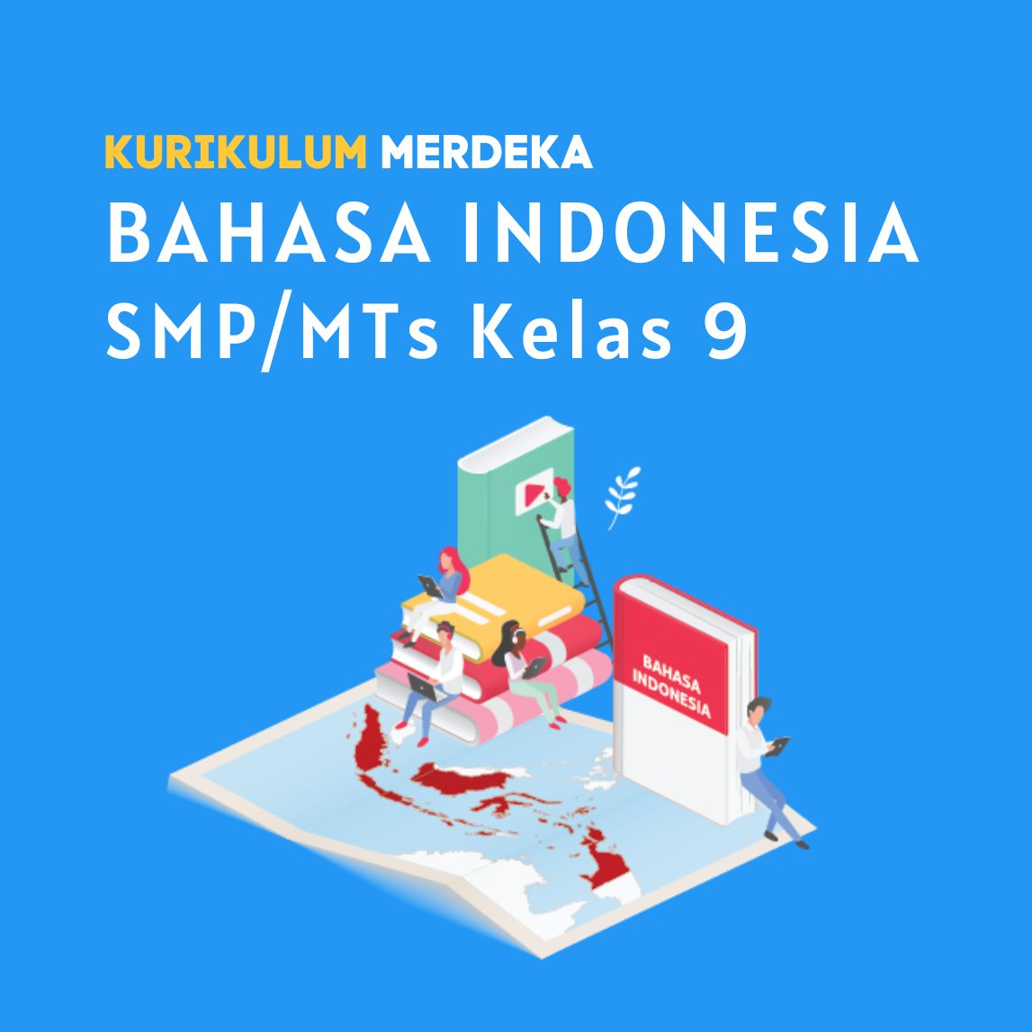 K-MERDEKA Bahasa Indonesia SMP Kelas 9