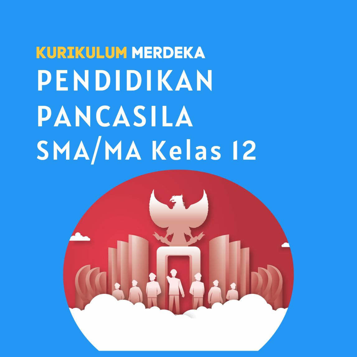 K-MERDEKA Pendidikan Pancasila SMA Kelas 12