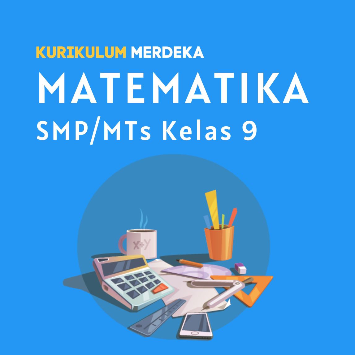 K-MERDEKA Matematika SMP Kelas 9